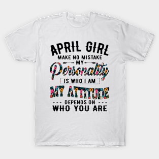 April Girl Make No Mistake T-Shirt